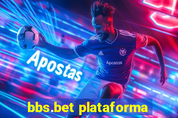 bbs.bet plataforma